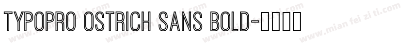 TypoPRO Ostrich Sans Bold字体转换